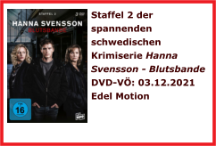 Staffel 2 der spannenden schwedischen Krimiserie Hanna Svensson - Blutsbande DVD-VÖ: 03.12.2021  Edel Motion