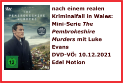 nach einem realen Kriminalfall in Wales:  Mini-Serie The Pembrokeshire Murders mit Luke Evans DVD-VÖ: 10.12.2021  Edel Motion